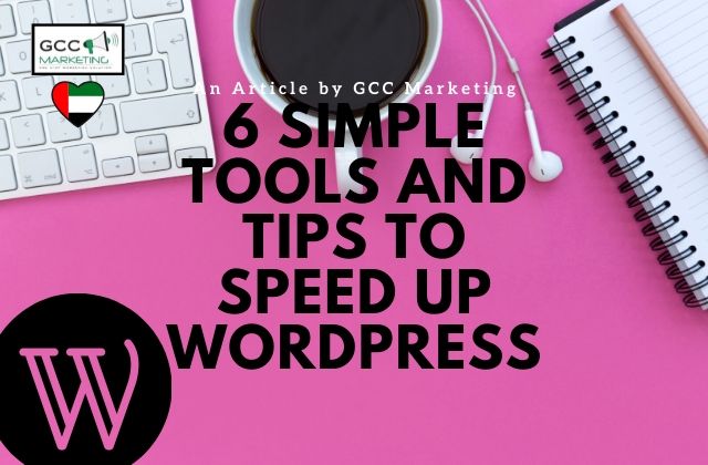 6 Simple Tools and Tips to Speed up WordPress
