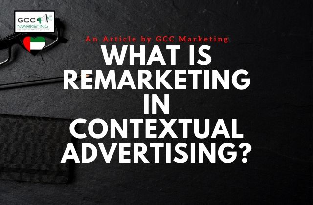 What is Remarketing in Contextual Advertising
