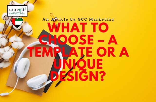 What to Choose - A Tmplate or A Unique Web Design