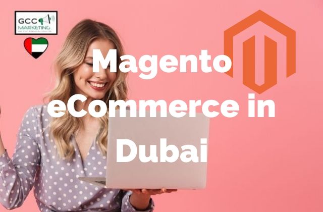 Magento eCommerce in Dubai