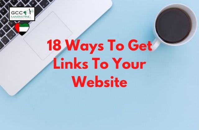 18 Ways To Get Links To Your Website