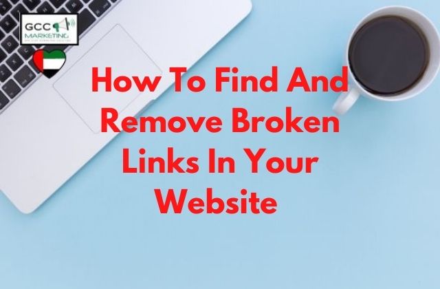 How To Find And Remove Broken Links In Your Website