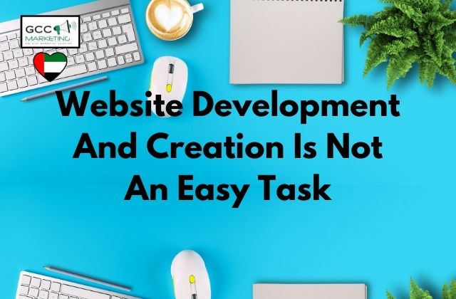Website Development And Creation Is Not An Easy Task