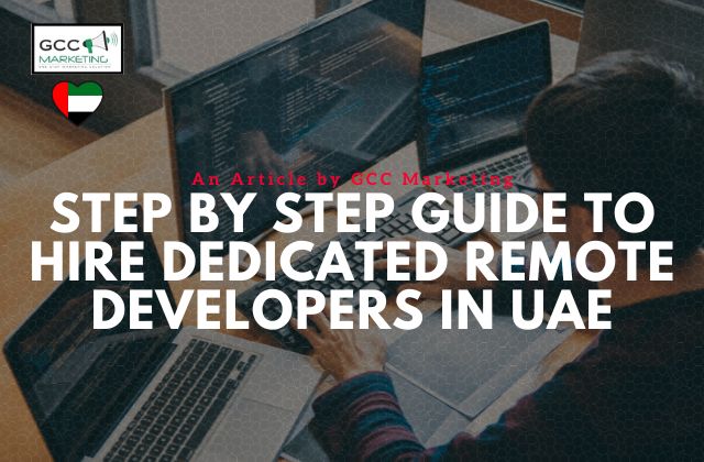 A Step By Step Guide to Hire Dedicated Remote Software Developers in UAE