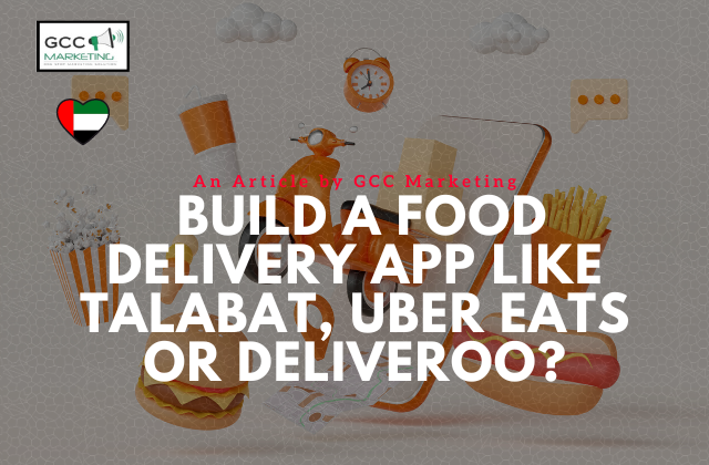 How To Build A Food Delivery App Like Talabat, Zomato, Uber Eats or Deliveroo?