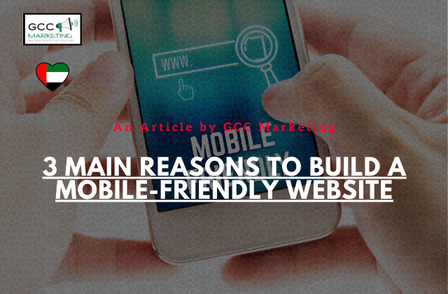 3 Main Reasons to Build a Mobile-Friendly Website