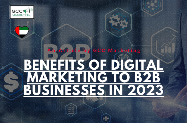 Benefits of Digital Marketing for B2B Businesses in 2023