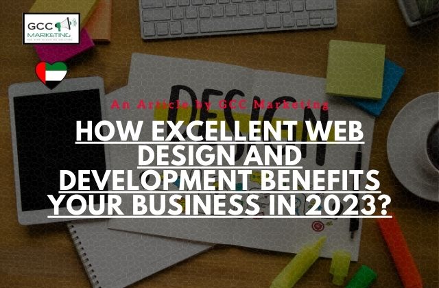 How Excellent Web Design and Development Benefits Your Business
