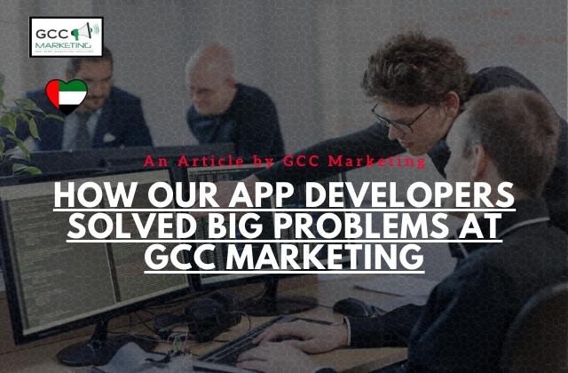 How Our App Developers Solved Big Problems at GCC Marketing