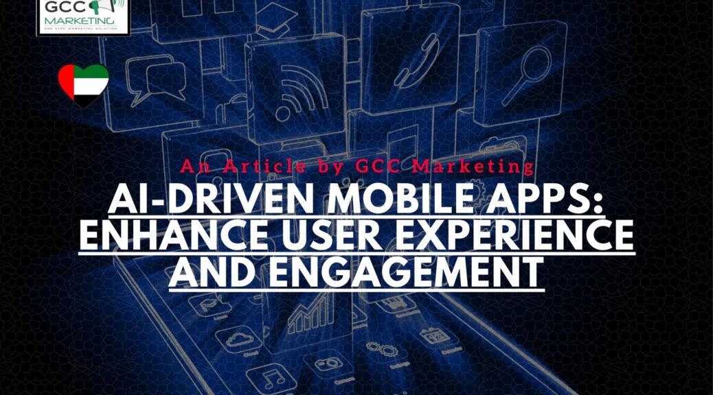 AI-Driven Mobile Apps Enhancing User Experience and Engagement