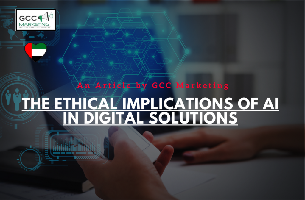 The Ethical Implications of AI in Digital Solutions Ensuring Responsible Development