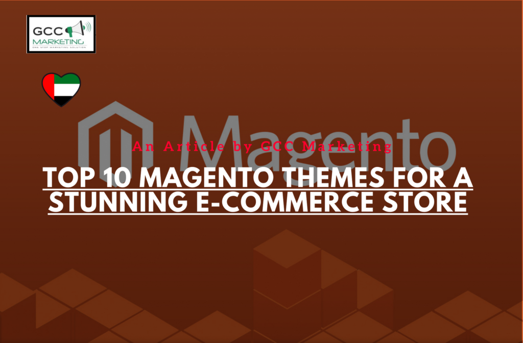 Top 10 Magento Themes for a Stunning E-Commerce Store
