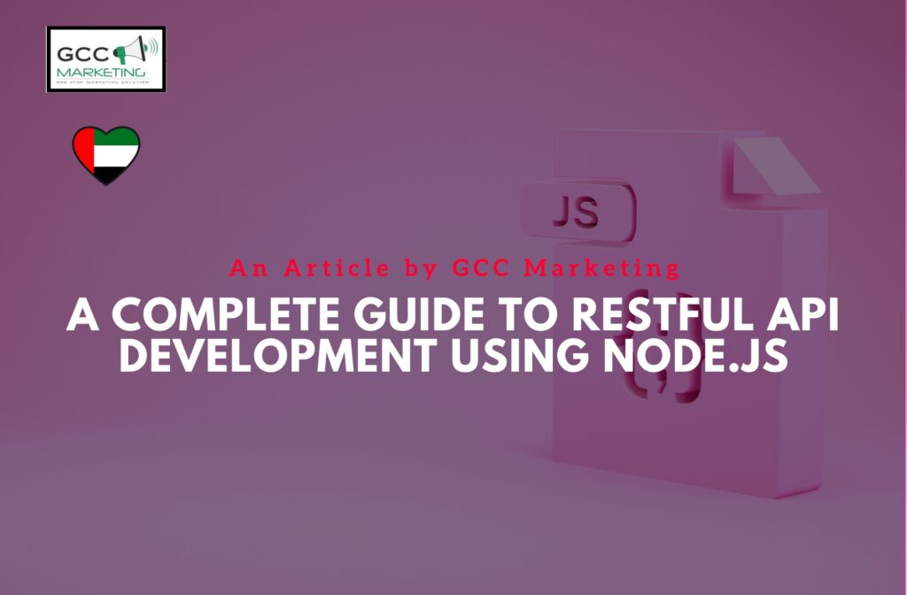 A Complete Guide to RESTful API Development using Node.js