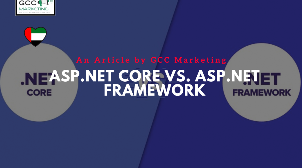 ASP.NET Core vs. ASP.NET Framework Choosing the Right Framework
