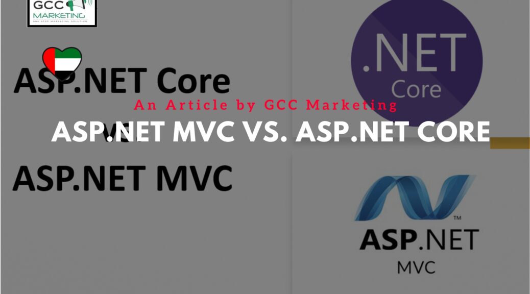ASP.NET MVC vs. ASP.NET Core Choosing the Right Framework