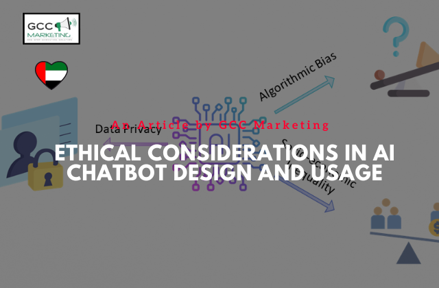 Ethical Considerations in AI Chatbots Design and Usage