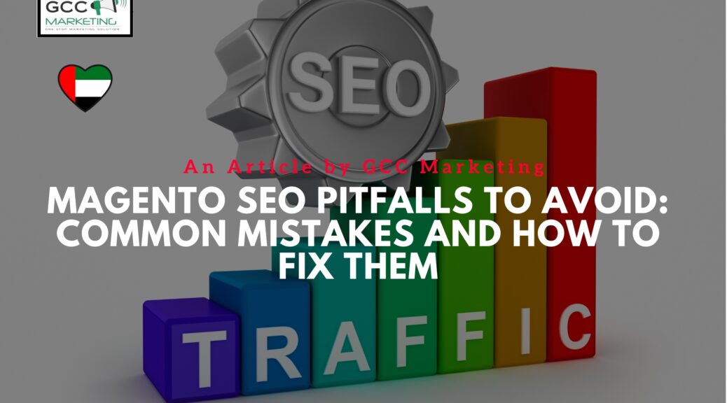 Magento SEO Pitfalls to Avoid Common Mistakes and How to Fix Them