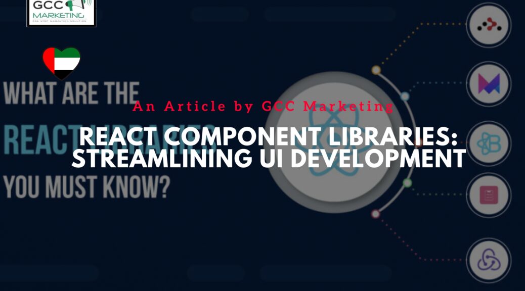 React Component Libraries Streamlining react UI Development