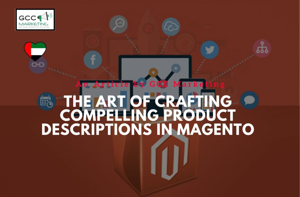The Art of Crafting Compelling Product Descriptions in Magento