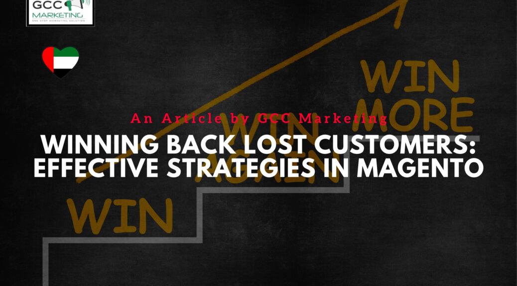 Winning Back Lost Customers Effective Strategies in Magento