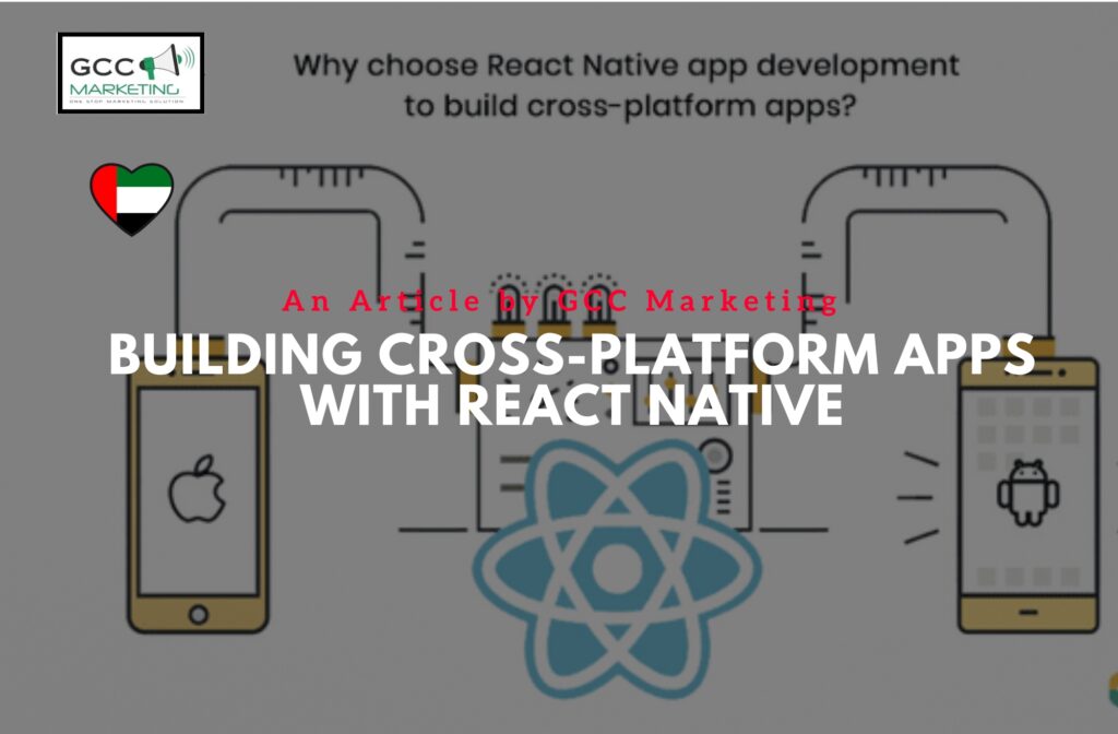 Building Cross-Platform Apps with React Native A Comprehensive Guide