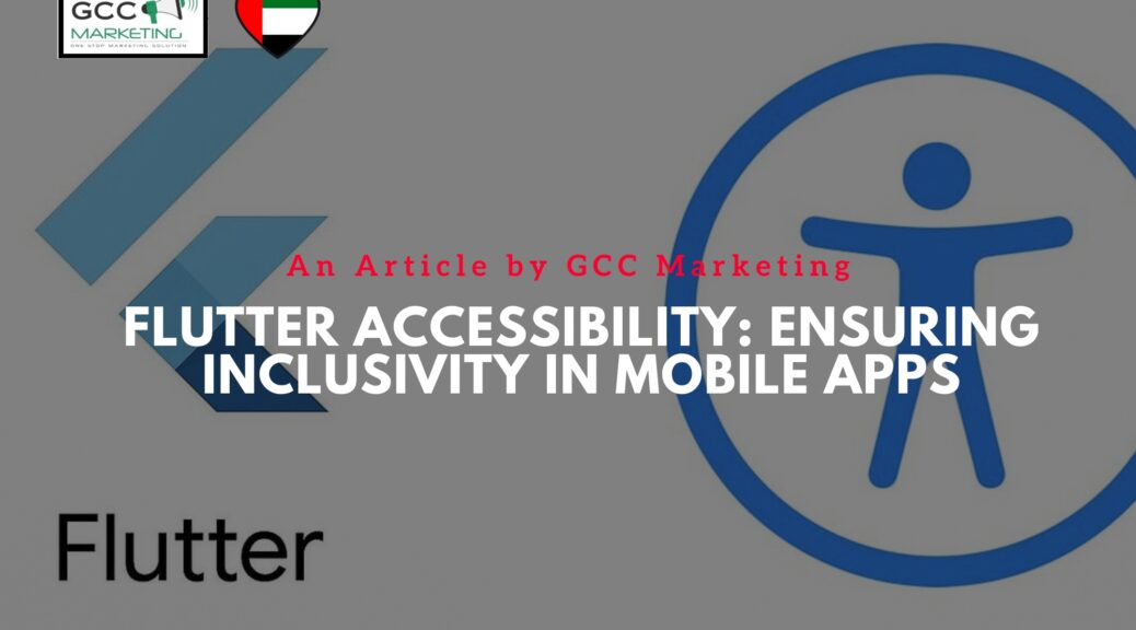 Flutter Accessibility Ensuring Inclusivity in Mobile Apps
