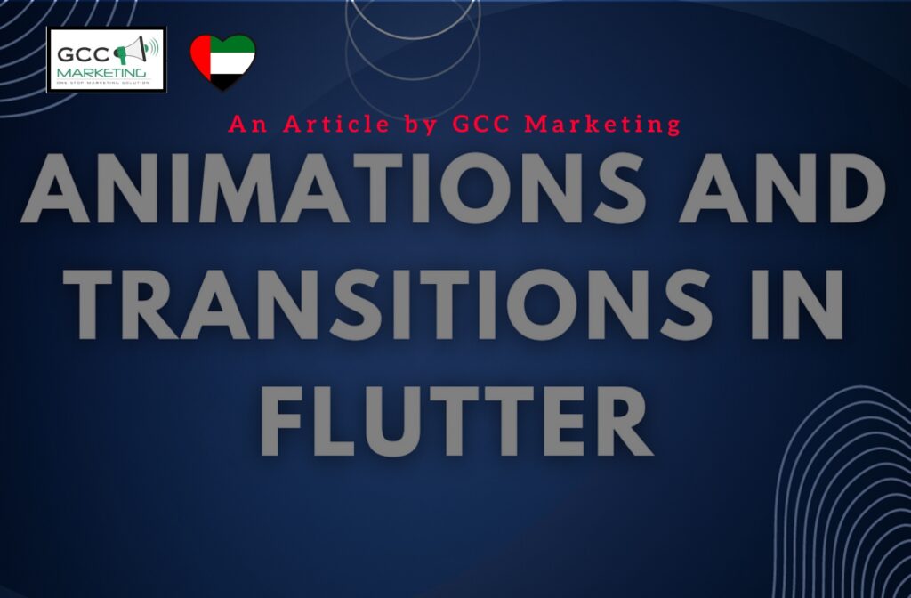Flutter Animation: Creating Engaging and Interactive User Experiences