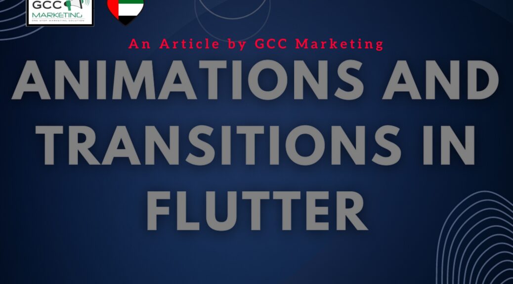Flutter Animation: Creating Engaging and Interactive User Experiences