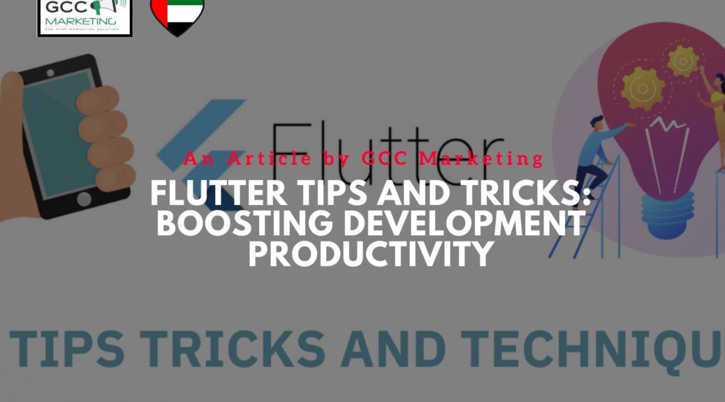 Flutter Tips and Tricks Boosting Development Productivity