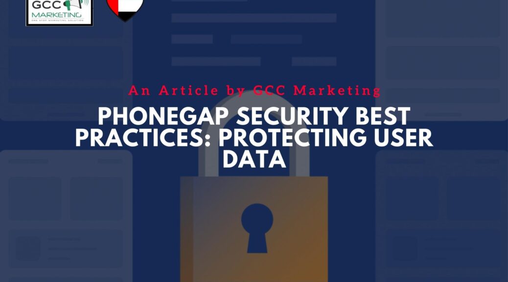 PhoneGap Security Best Practices Protecting User Data