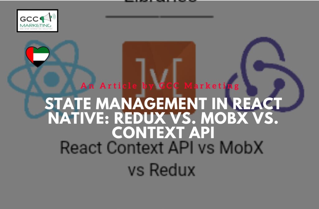 State Management in React Native Redux vs. Mobx vs. Context API