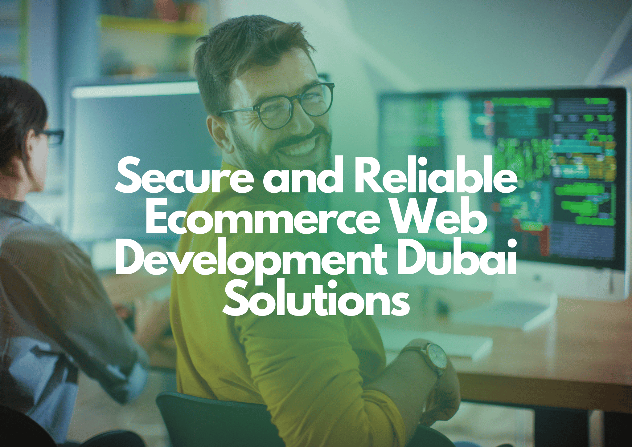 Secure and Reliable Ecommerce Web Development Dubai Solutions