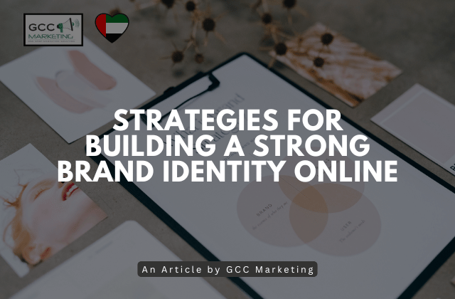 Strategies for Building a Strong Brand Identity Online