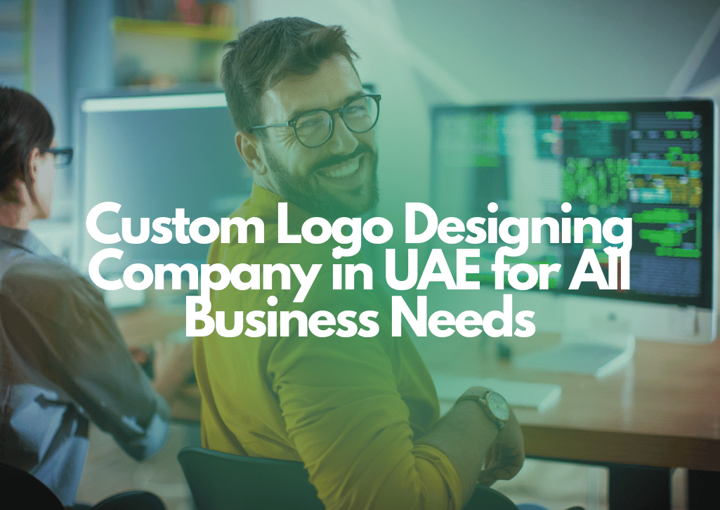 Custom Logo Designing Company in UAE for All Business Needs