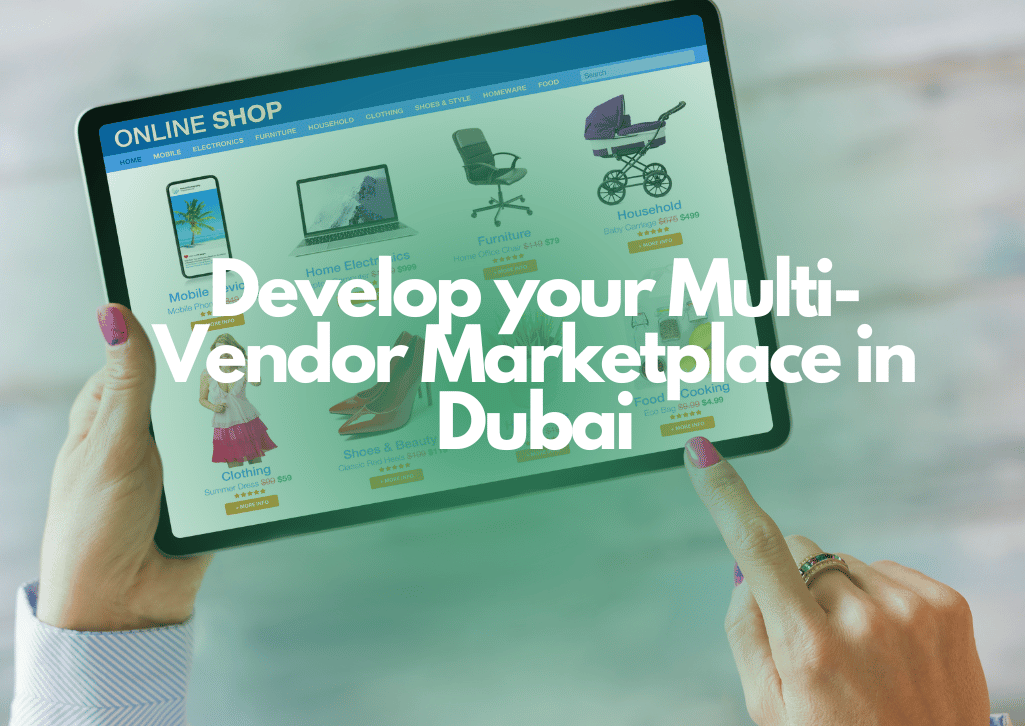 Develop your Multi-Vendor Marketplace in Dubai