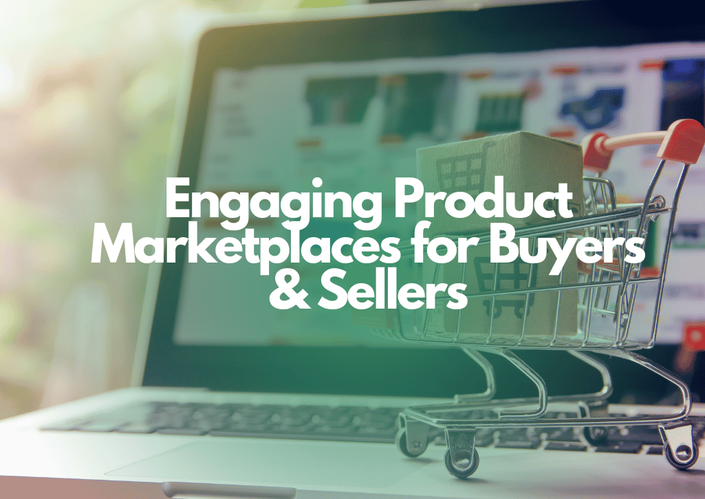 Engaging Product Marketplaces for Buyers & Sellers