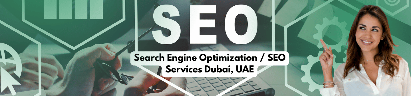 Search Engine Optimization / SEO Services Dubai, UAE