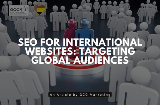 SEO for International Websites: Targeting Global Audiences