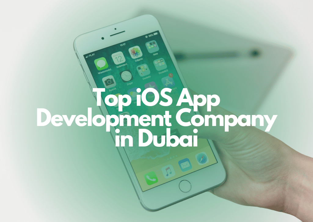Top iOS App Development Company in Dubai