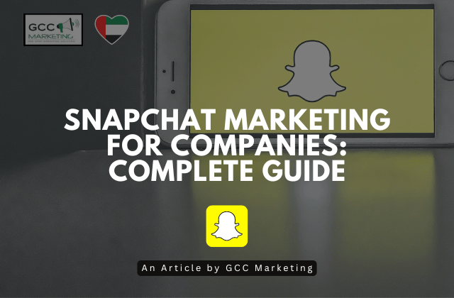 Snapchat Marketing for Companies Complete Guide