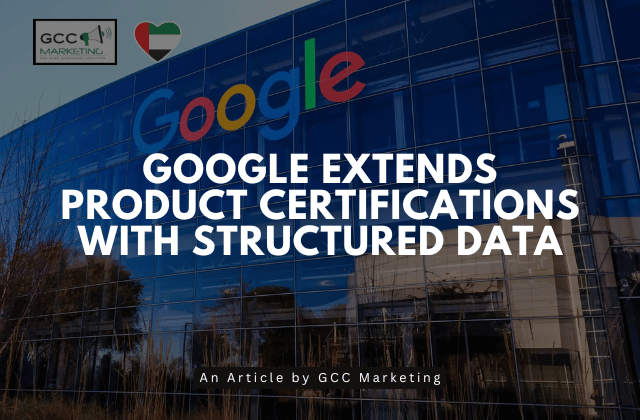 Google Extends Product Certifications with Structured Data Essential Information