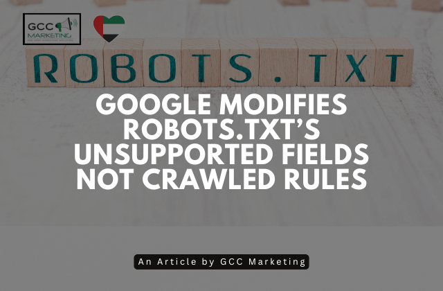 Google Modifies Robots.txt’s Unsupported Fields Not Crawled Rules