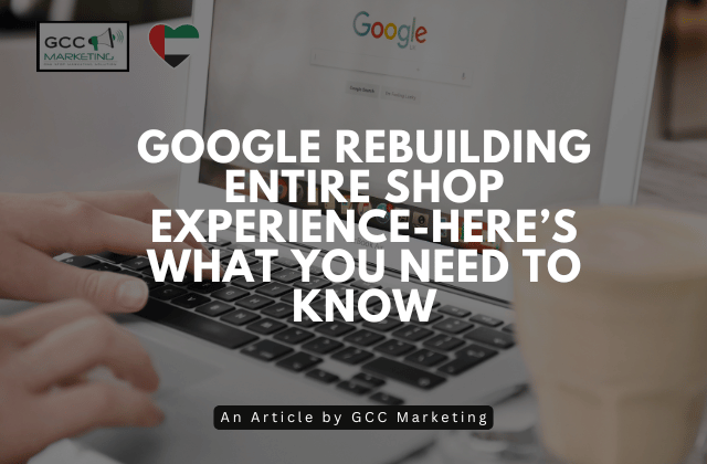 Google Rebuilding Entire Shop Experience-Here's What You Need to Know