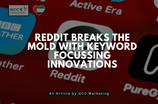 Reddit Breaks the Mold with Keyword Focussing Innovations
