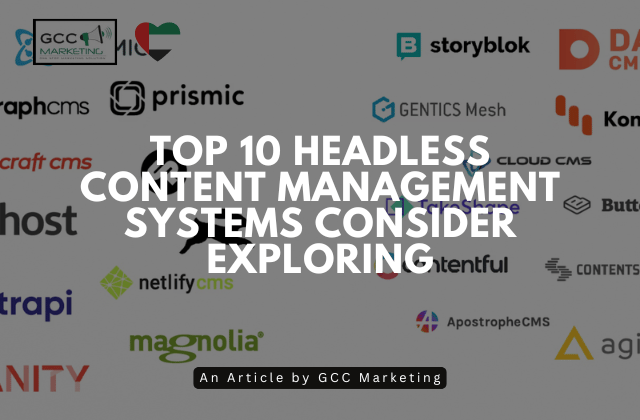 Top 10 Headless Content Management Systems Consider Exploring