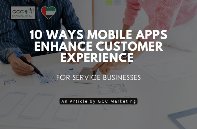 10 Ways Mobile Apps Enhance Customer Experience for Service Businesses