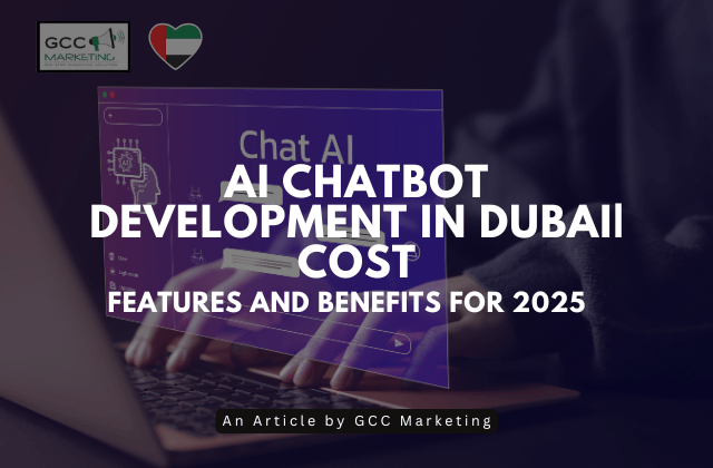 AI Chatbot Development in Dubai| Cost-Features and Benefits for 2025