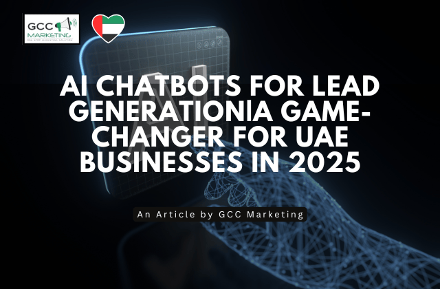 AI Chatbots for Lead Generation|A Game-Changer for UAE Businesses in 2025