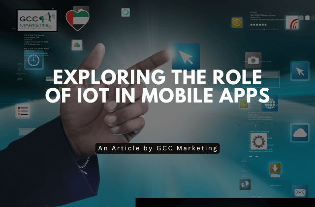 Exploring the Role of IoT in Mobile Apps
