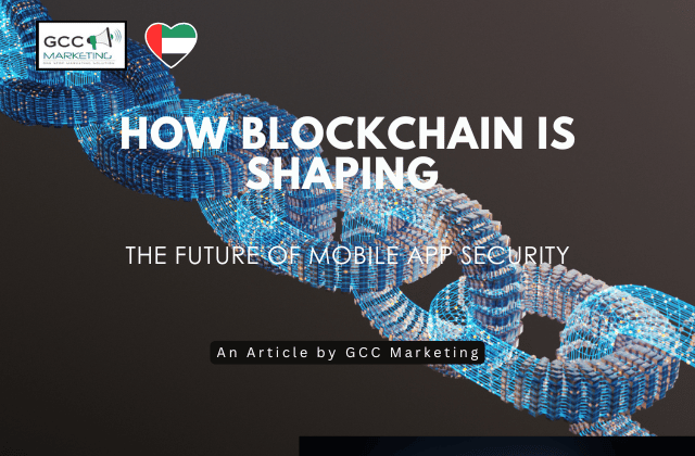 How Blockchain is Shaping the Future of Mobile App Security